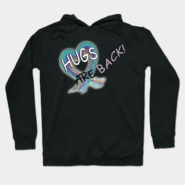 Hugs Are Back! Hoodie by tamdevo1